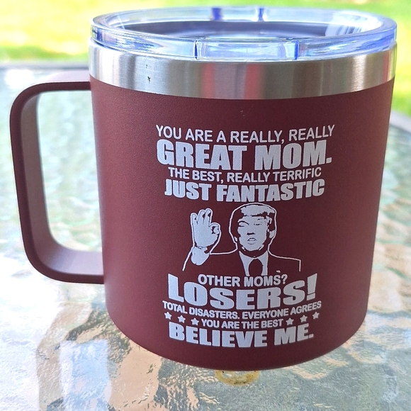 Trump You Are A Really, Really Great Mom Metal Cup - Picture 1 of 5
